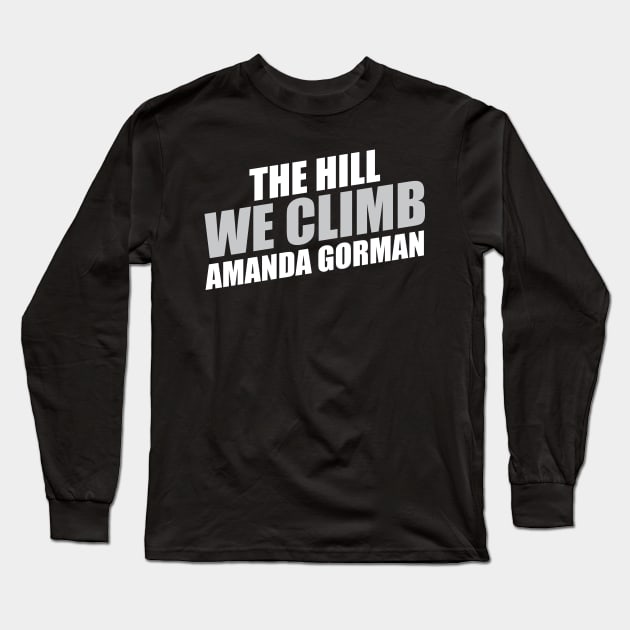 Amanda Gorman The Hill We Climb Long Sleeve T-Shirt by Sanzida Design